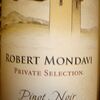 Robert Mondavi Private Selection Pinot Noir 2009