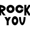 ROCK YOU