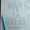 『ＷＡＲ ＩＳ   ＯＶＥＲ』   ジョンレノンのイラスト描きました。