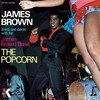 この連鎖矢はいったいどこから飛んできたの！＜？＞～＜・＞！《2／2025》『ジェームス・ブラウン(James Brown)／ザ・ポップコーン(The Popcorn)【AMU[HD]】【SPD】』｜歌なしのインストじゃん！ｖ＾＠＾にぎやかな楽しいバンドやねえ＾～＾ｖ！