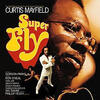 Super Fly - Curtis Mayfield