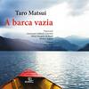 『うつろ舟』"A barca vazia" por Taro Matsui. 〈Nikkei Bungaku do Brasil〉 ブラジル日本人作家・松井太郎小説選 読了