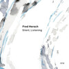 (ECM2799) Fred Hersch: Silent, Listening (2023)　プリペアド・ピアノ的な打音から柔らかい弱音までの様々な美しい打鍵を聴かせるアルバム