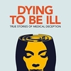 Dying to be Ill: An Engaging Audiobook Summary of Marc D. Feldman's Insights