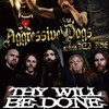 AGGRESSIVE DOGS & THY WILL BE DONEツアー開始！！