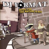 DJ Format『Music for the Mature B-Boy』(2003)｜サンプリング美学とグルーヴの極致