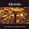 32Crash - Weird News from An Uncertain Future