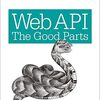 API初心者の「Web_API_The_Good_Parts」の感想