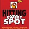  『Hitting the Sweet Spot: How Consumer Insights Can Inspire』