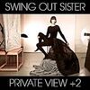 Private View+2 / Swing Out Sister