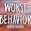 【歌詞和訳】​ワースト・ビヘイバー - アリアナグランデ：worst behavior - Ariana Grande