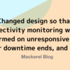 Changed design so that connectivity monitoring will be performed on unresponsive hosts after downtime ends, and more
