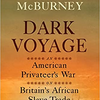 新刊『暗黒の航海－英国のアフリカ奴隷貿易におけるアメリカ人私掠船戦争－』"Dark Voyage: An American Privateer's War on Britain's African Slave Trade"