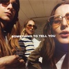 Something To Tell You / Haim (2nd Album)