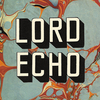  【アルバム紹介】LORD ECHO 『Harmonies』 2017.04