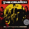 Busy Making Noise - The Crunch