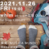 2021.11.26(FRI) whim @ しぶや 花魁 Oiran