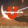 millennium paradeのネクストフェーズ、 - U -について