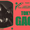 【ライブレポ】LADY GAGA " THE CHROMATICA BALL " TOKYO GAGA (2022.09.04)