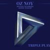 Triple Play / Oz Noy (2024)