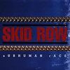 SKID ROWのSubhuman RaceアルバムのBreakin' Downが名曲で動画のバズがかっこいい