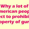 【英会話の下書き】Why a lot of American people object to prohibiting property of guns?