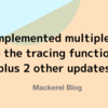 Multiple improvements to the Traces function, plus 2 other updates