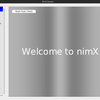 Nim の GUIライブラリ nimxをインストールしてサンプルコードを動かしてみる (1)