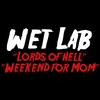 Wet Lab - Lords of Hell / Weekend For Mom ※SOLD OUT