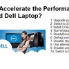 How to Accelerate the Performance of Your Old Dell Laptop?