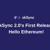 zkSync 2.0: Hello Ethereum!