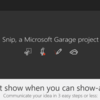 Snip というソフトがマイクロソフトから 米国時間 8/27 に β リリースされたので、いつも使っている SnapGrab を思い浮かべながら使ってみた