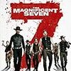 【映画感想】『マグニフィセント・セブン』(2016) / 「荒野の七人」のリメイクだけどイマイチ…