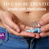 ED can be Treated Simply with Medications