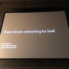 Event driven networking for Swift | try! Swift Tokyo 2018 Day1-7