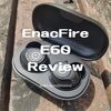 (True Wireless Earbuds Review) EnacFire E60: Excellent listening model for a slightly dark space with a profound and natural overtone resonant sound