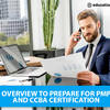 Overview to prepare for PMP and CCBA Certification