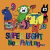 SUPER LIGHT - Now Printing...