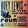 Four Chords & Several Years Ago【Huey Lewis & The News】