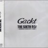 「ANOTHER WORLD」以降の雰囲気とそれ以前のダークな雰囲気　～ Gackt 『THE SIXTH DAY ~SINGLE COLLECTION』~