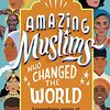 世界に大きな影響を与えたイスラム教徒19人を平易な英語で紹介した本、『Amazing Muslims Who Changed the World』のご紹介