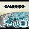 CALEXICO『Algiers』収録の「Splitter」を訳してみた！
