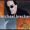 Two Blocks from the Edge / Michael Brecker