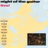 Night of the Guitar Live! Vol.1 - ナイト・オブ・ギター・ライヴ -