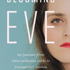 Downloads ebooks Becoming Eve: My Journey from Ultra-Orthodox Rabbi to Transgender Woman by Abby Stein