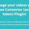 Manage your videos with Vimeo Connector (access token) Plugin!