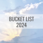 【BUCKET LIST】2024年やりたいこと100