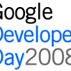  Google Developer Day 2008 Japan に行ってきました。