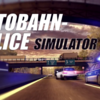 【無料配布ゲーム】Steamで「Autobahn Police Simulator」「One Drop Bot」が無料配布中！