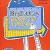 【英語－多読】絵本～"Big Fat Cat GOES TO TOWN"  ～洋書で楽しく学ぼ♪
